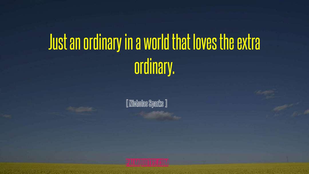Extra Ordinary quotes by Nicholas Sparks