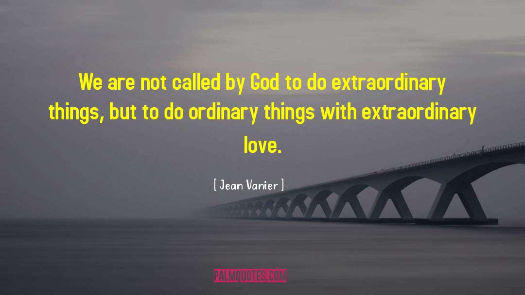 Extra Ordinary quotes by Jean Vanier