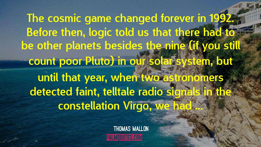 Extra Solar Planets quotes by Thomas Mallon