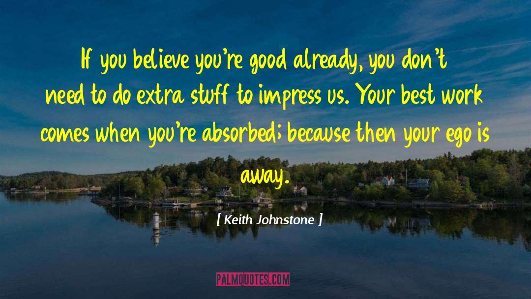 Extra Stuff quotes by Keith Johnstone