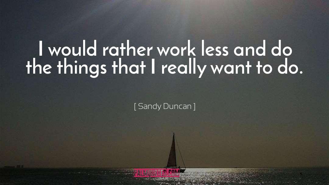 Extra Work quotes by Sandy Duncan
