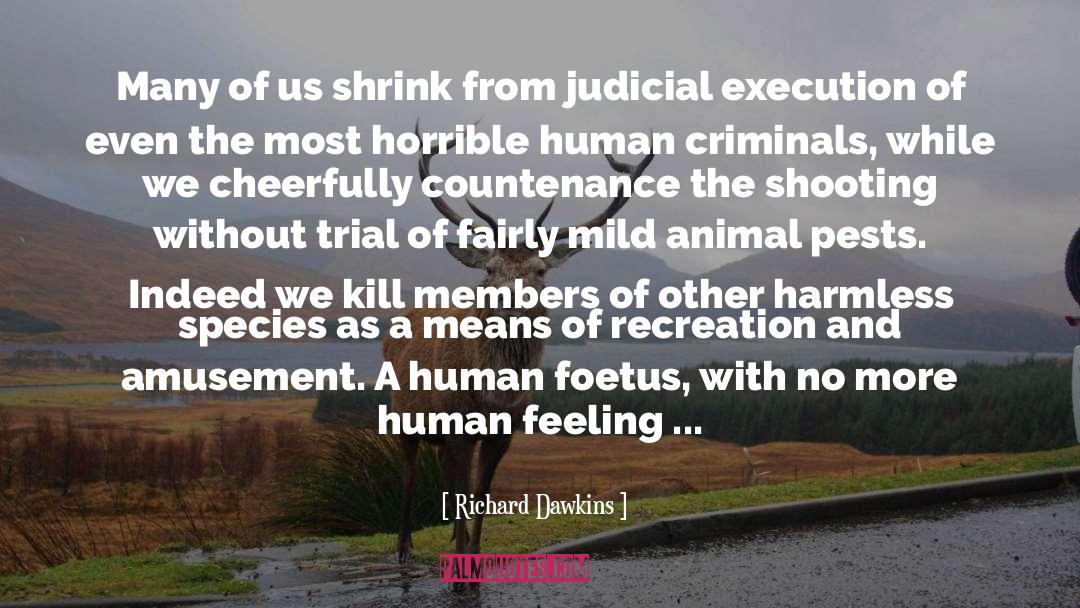 Extrajudicial Execution quotes by Richard Dawkins