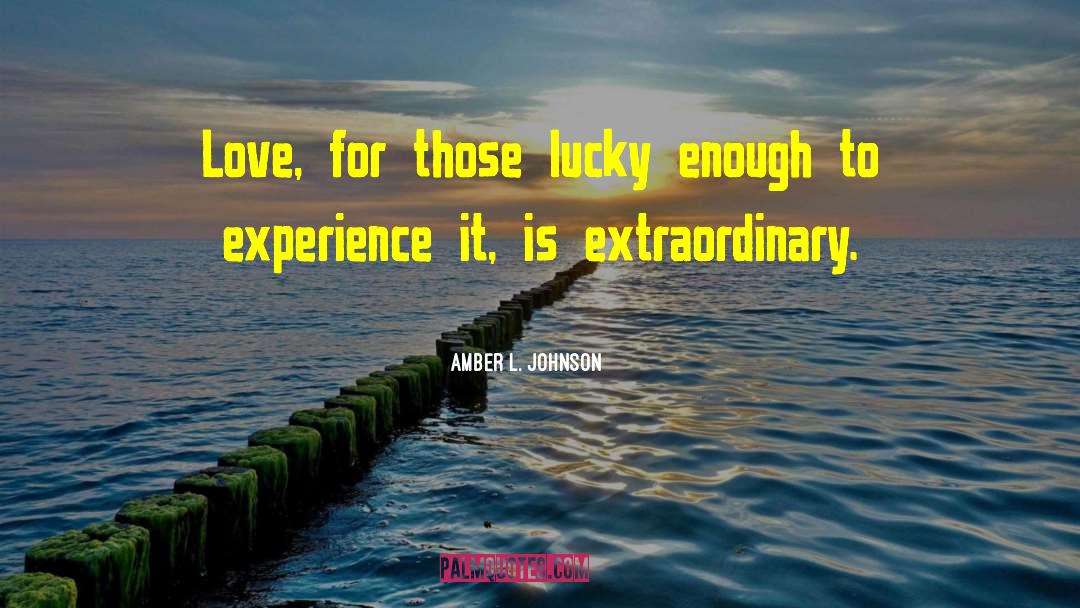 Extraordinary Love quotes by Amber L. Johnson