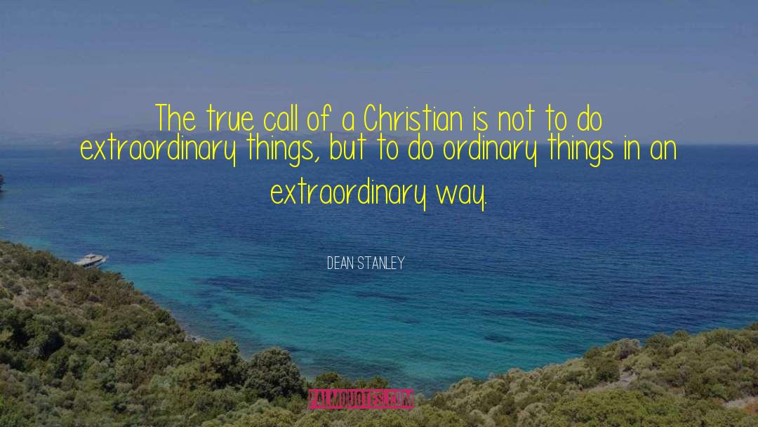 Extraordinary Love Short quotes by Dean Stanley