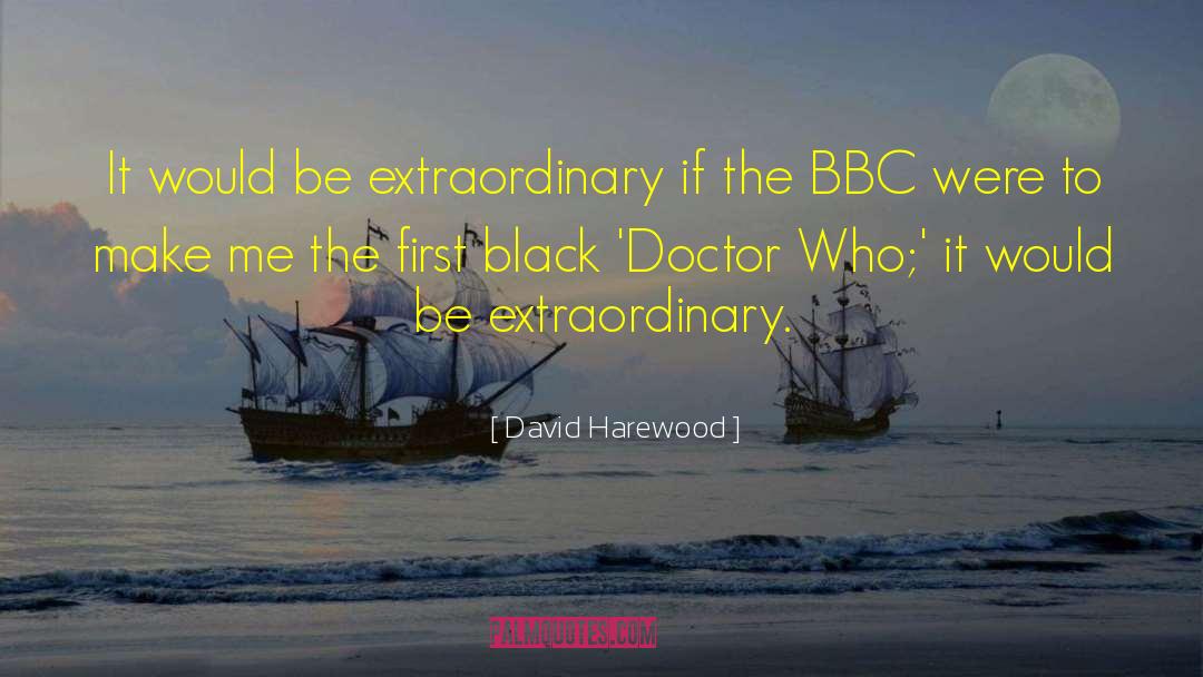 Extraordinary Magic quotes by David Harewood
