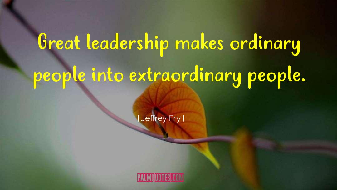 Extraordinary People quotes by Jeffrey Fry