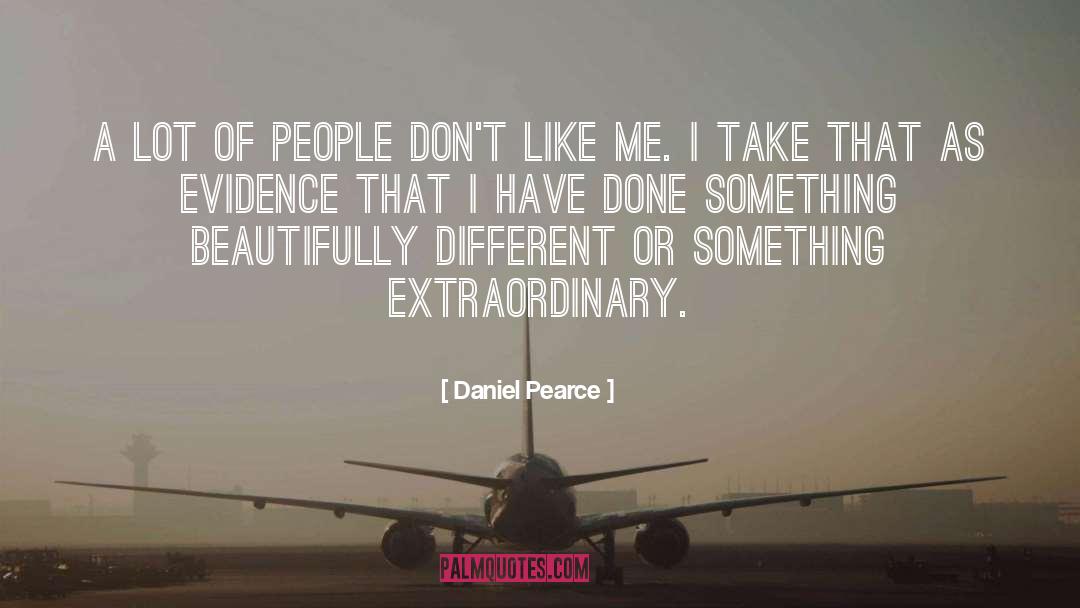 Extraordinary People quotes by Daniel Pearce