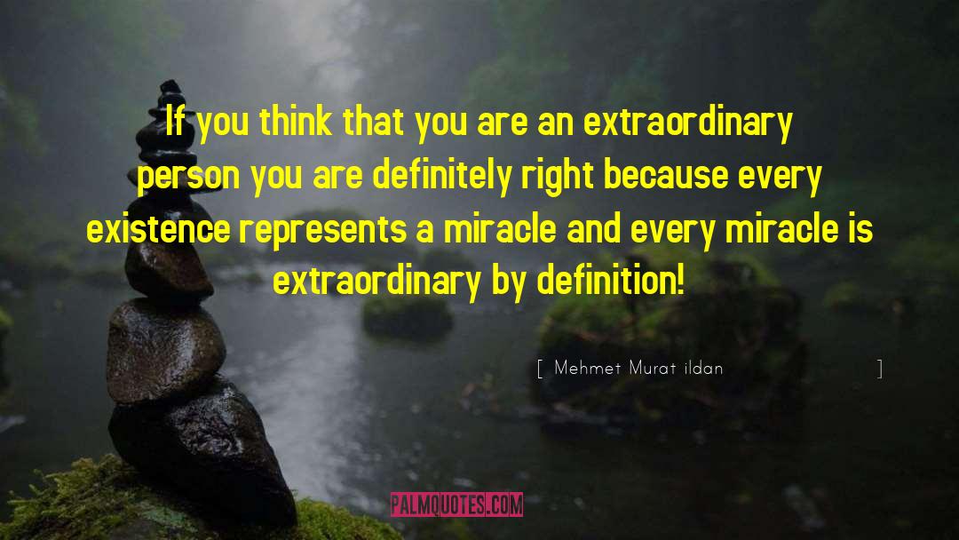 Extraordinary Person quotes by Mehmet Murat Ildan