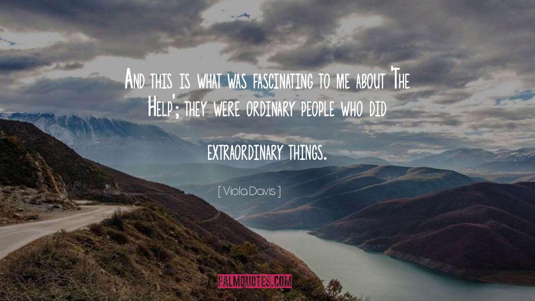 Extraordinary Things quotes by Viola Davis