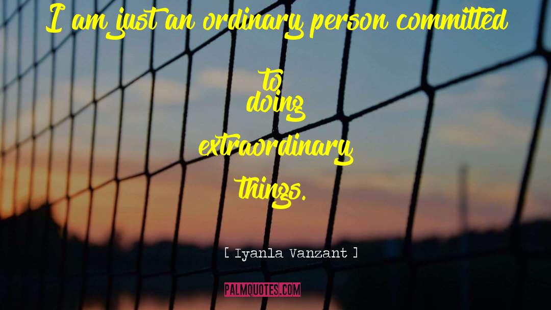 Extraordinary Things quotes by Iyanla Vanzant