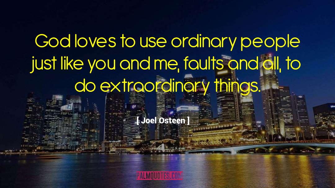 Extraordinary Things quotes by Joel Osteen