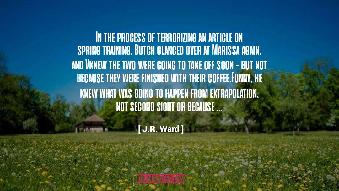 Extrapolation quotes by J.R. Ward