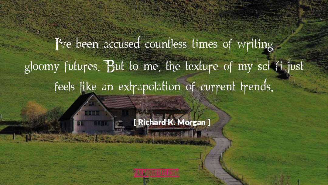 Extrapolation quotes by Richard K. Morgan