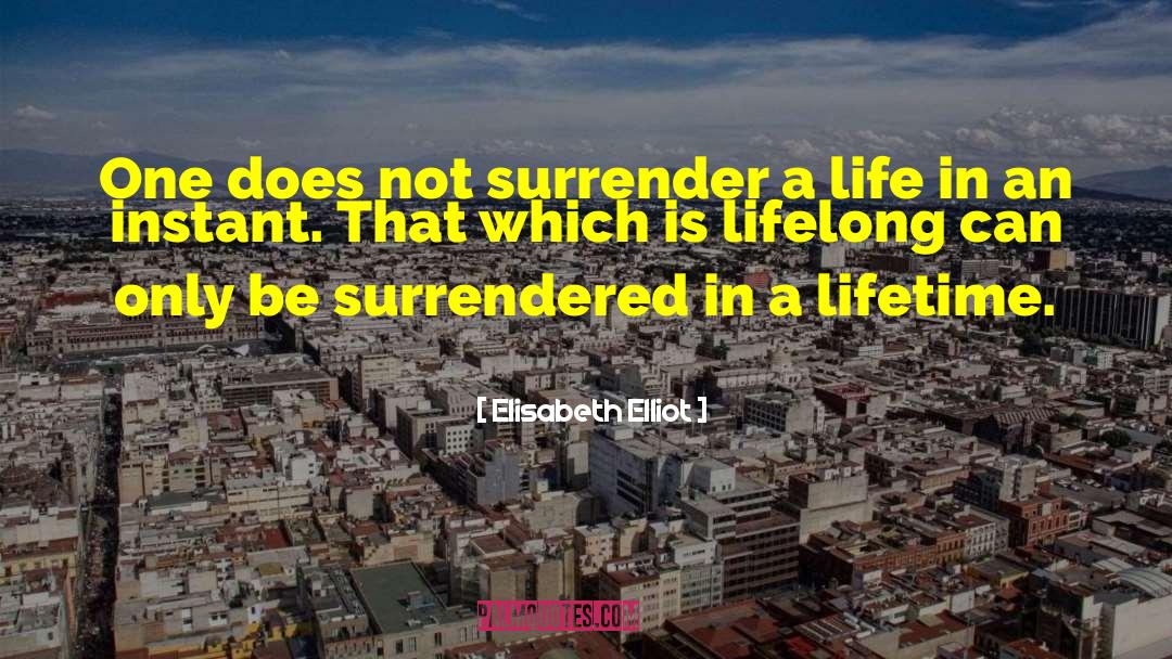 Extraterrestrial Life quotes by Elisabeth Elliot