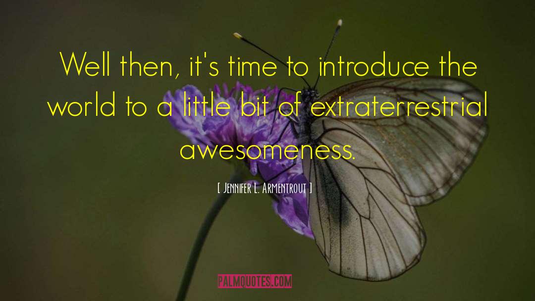 Extraterrestrial quotes by Jennifer L. Armentrout