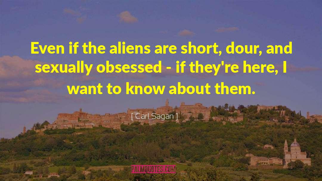 Extraterrestrials quotes by Carl Sagan