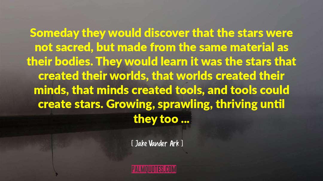 Extraterrestrials quotes by Jake Vander Ark