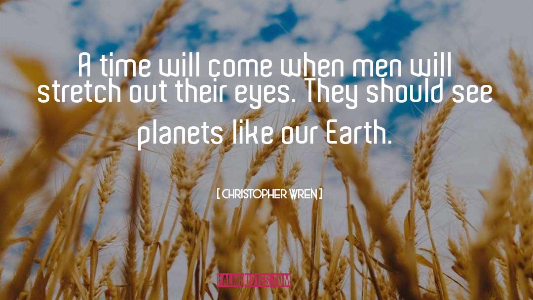 Extraterrestrials quotes by Christopher Wren