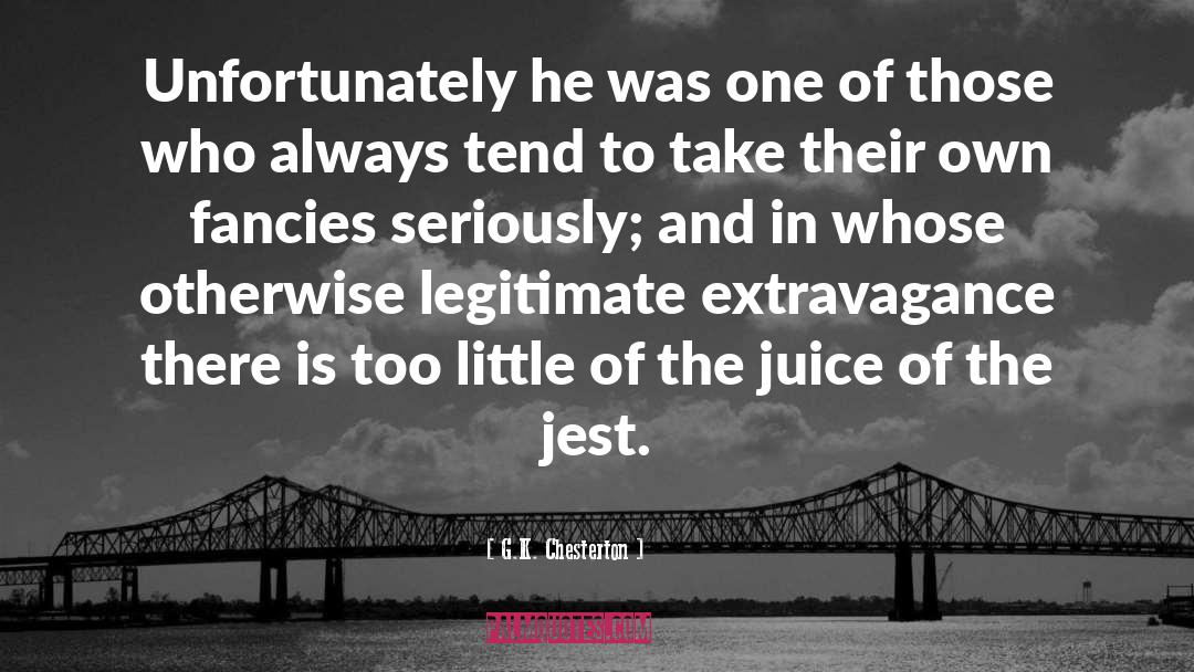 Extravagance quotes by G.K. Chesterton