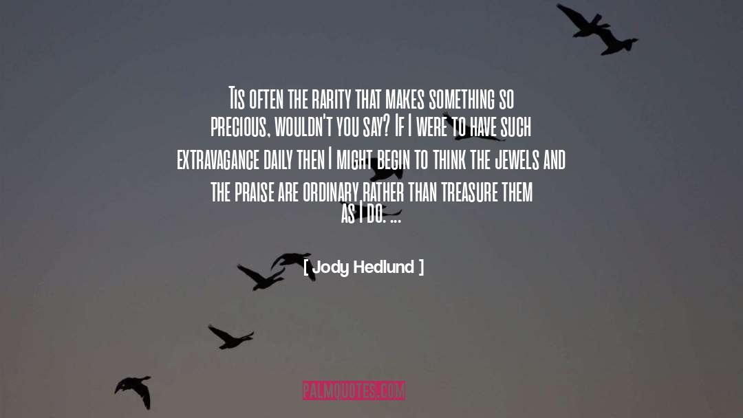 Extravagance quotes by Jody Hedlund