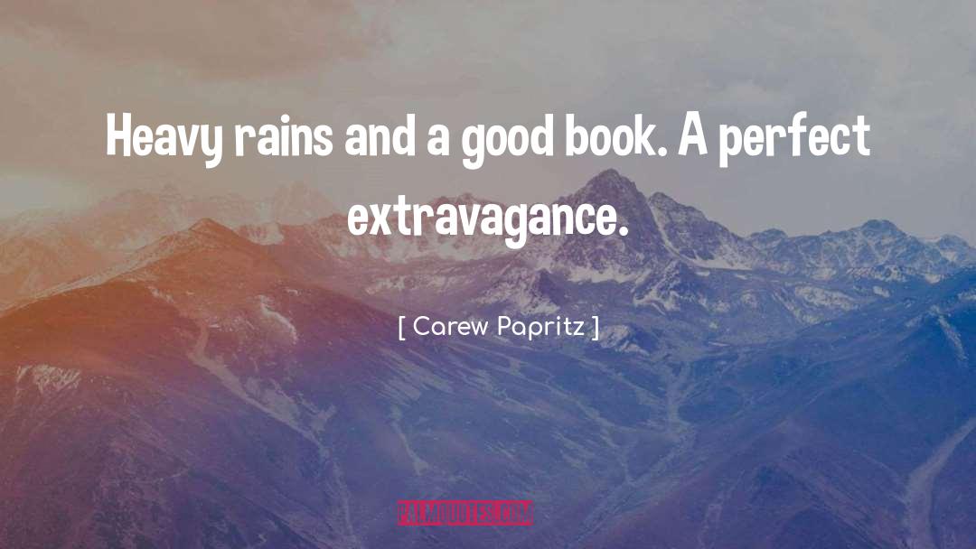 Extravagance quotes by Carew Papritz
