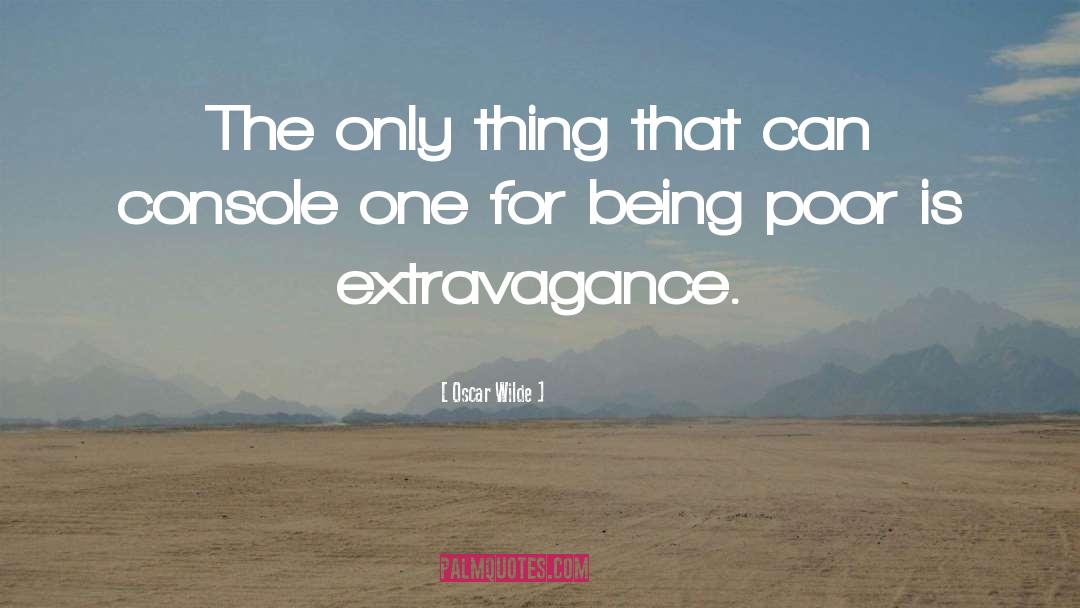 Extravagance quotes by Oscar Wilde