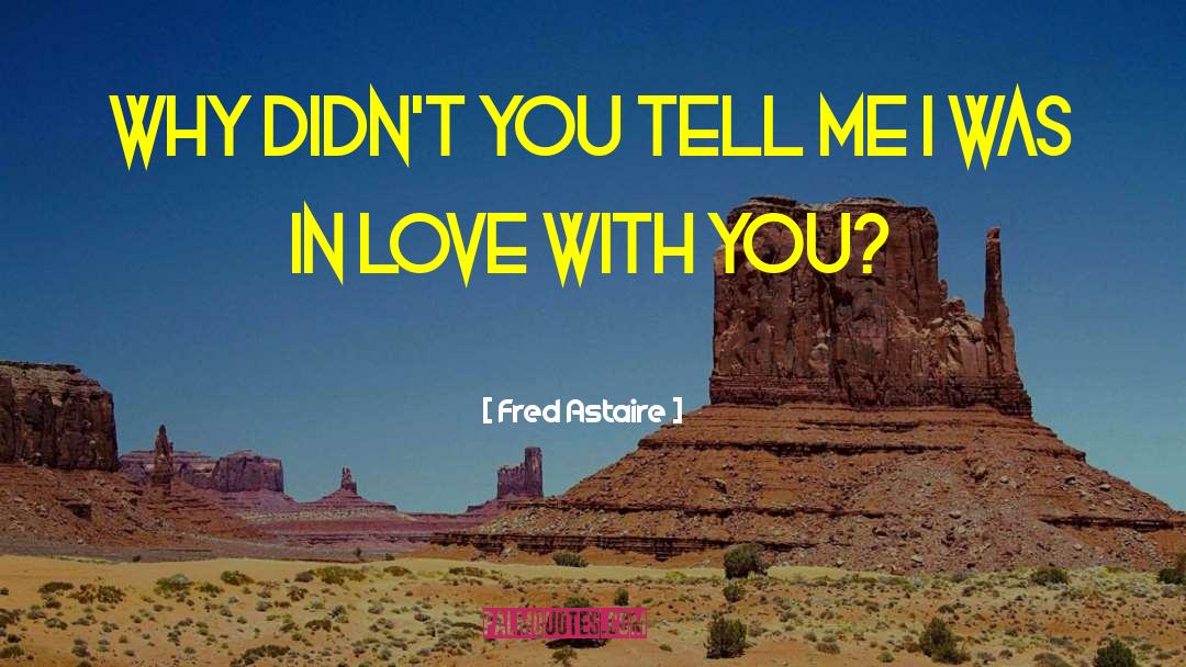 Extravagant Love quotes by Fred Astaire
