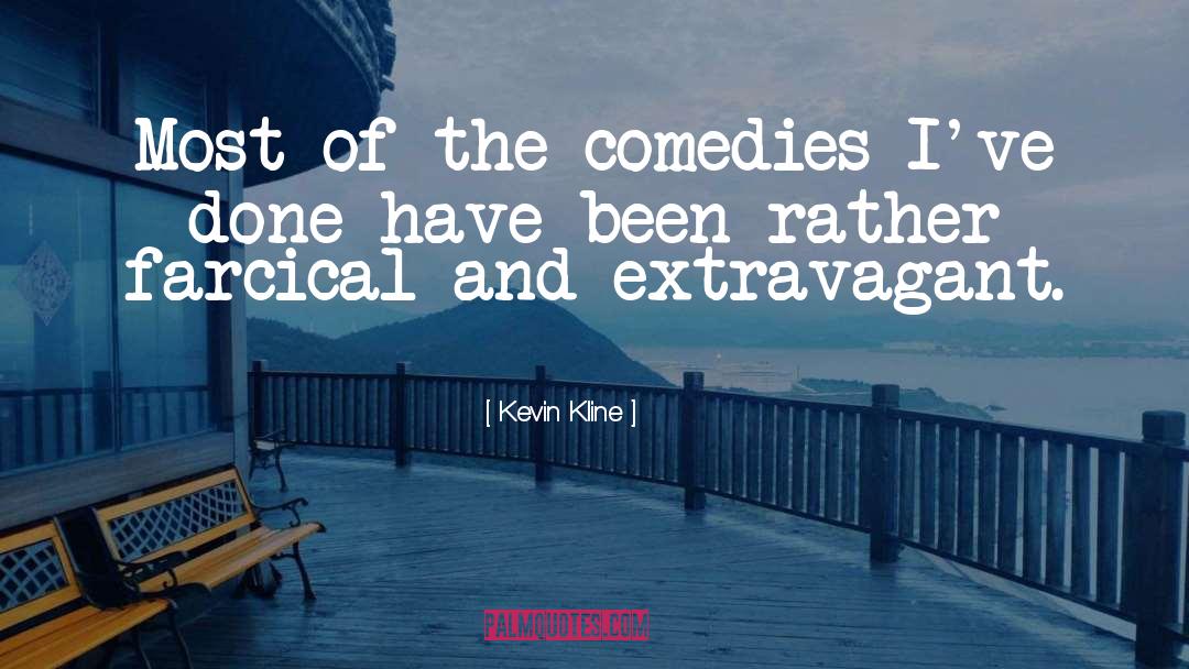 Extravagant quotes by Kevin Kline