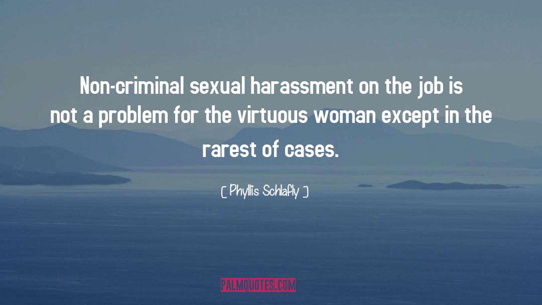Extreme Cases quotes by Phyllis Schlafly