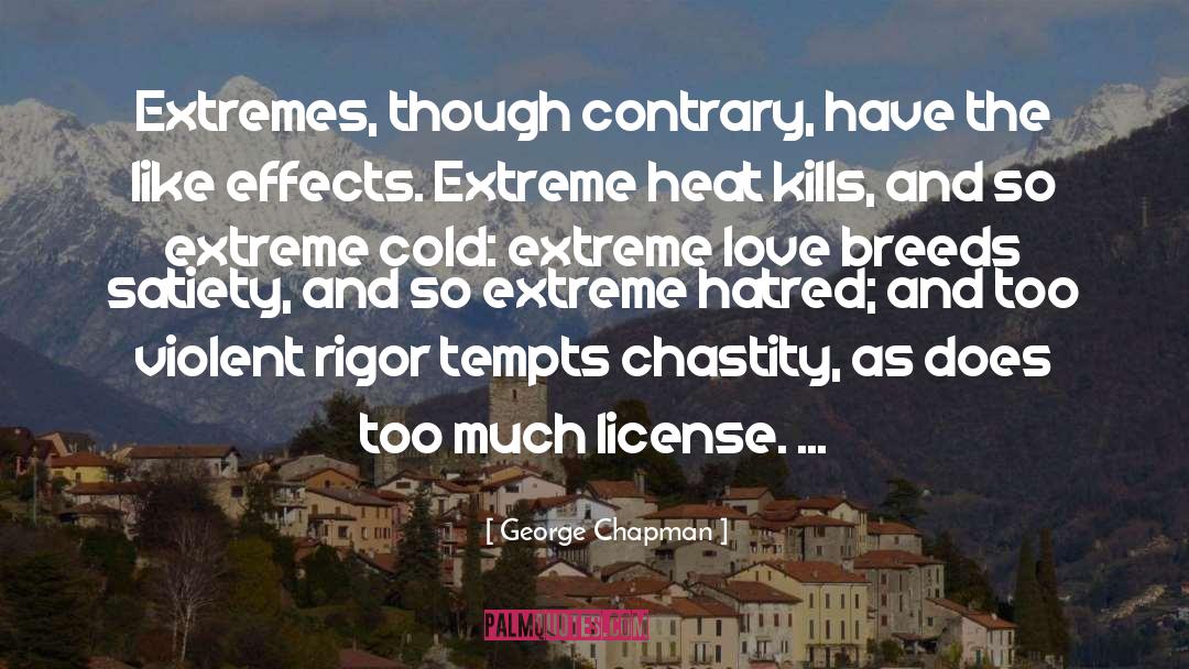 Extreme Heat quotes by George Chapman