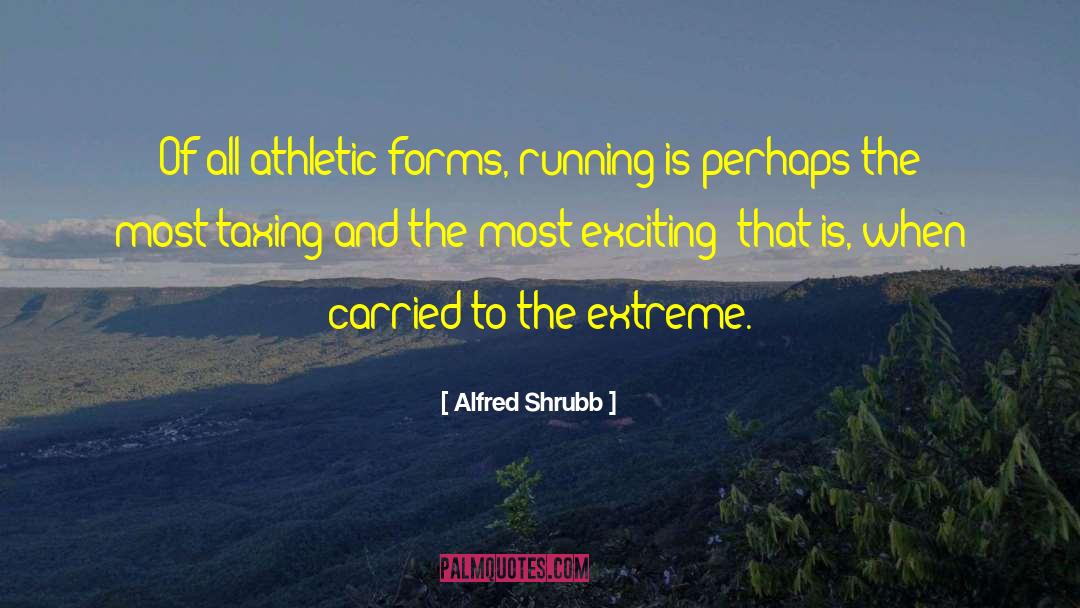 Extreme Originality quotes by Alfred Shrubb