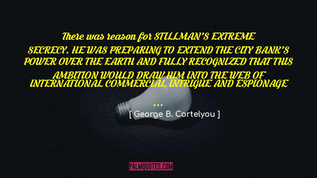 Extreme Originality quotes by George B. Cortelyou