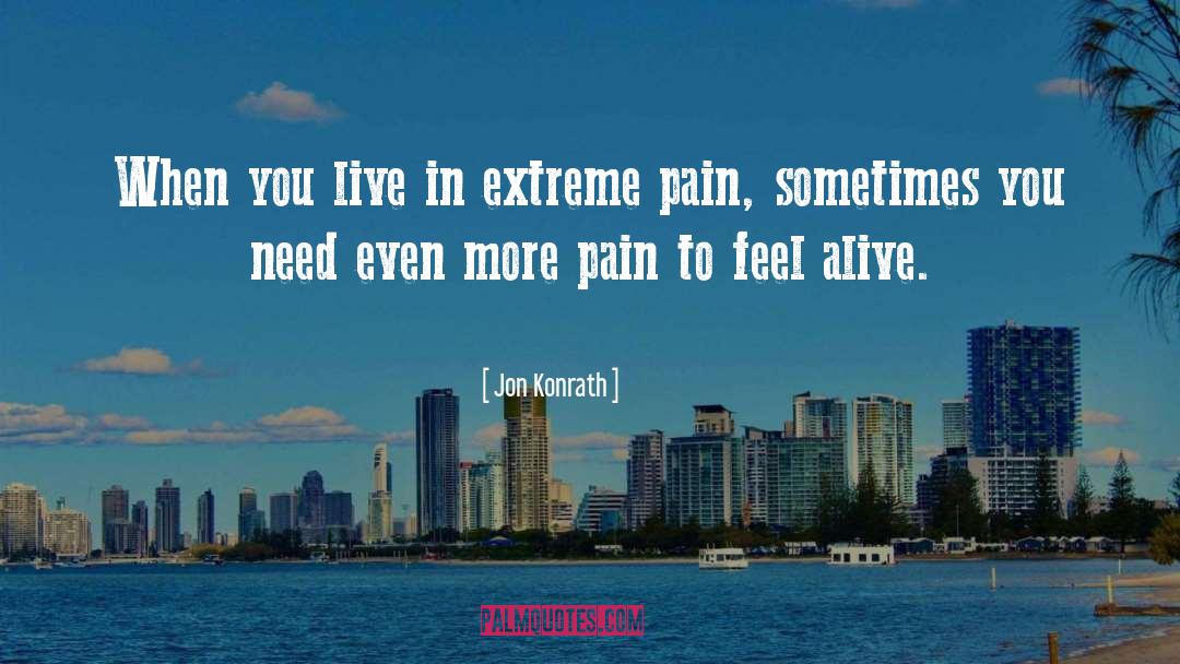Extreme Pain quotes by Jon Konrath