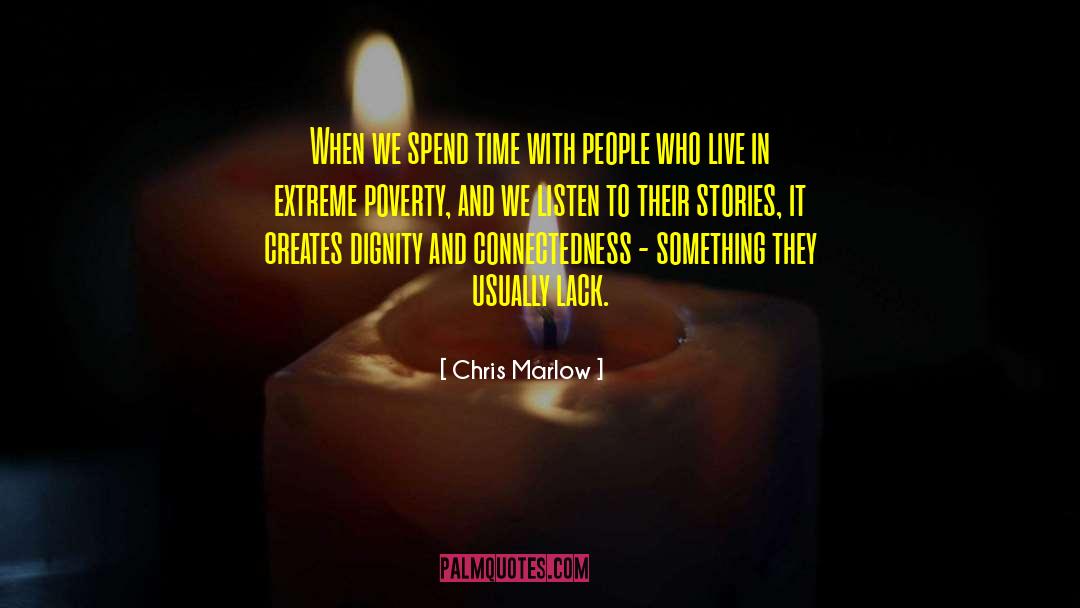 Extreme Poverty quotes by Chris Marlow