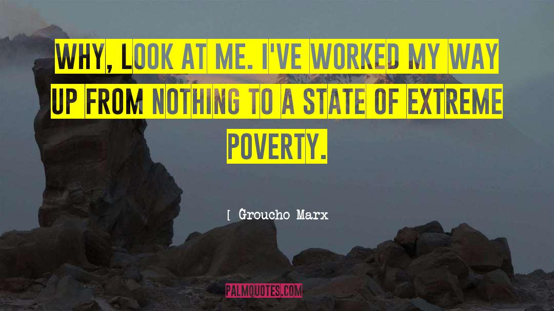 Extreme Poverty quotes by Groucho Marx