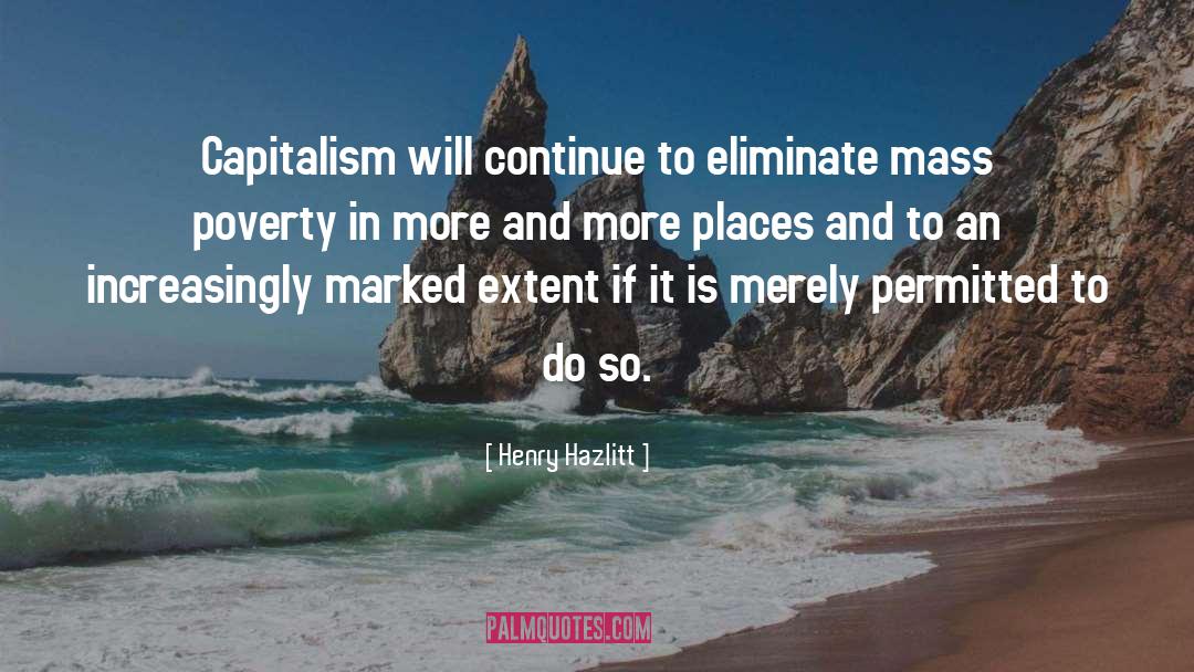 Extreme Poverty quotes by Henry Hazlitt