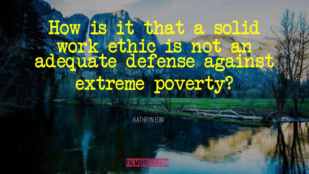 Extreme Poverty quotes by Kathryn Edin