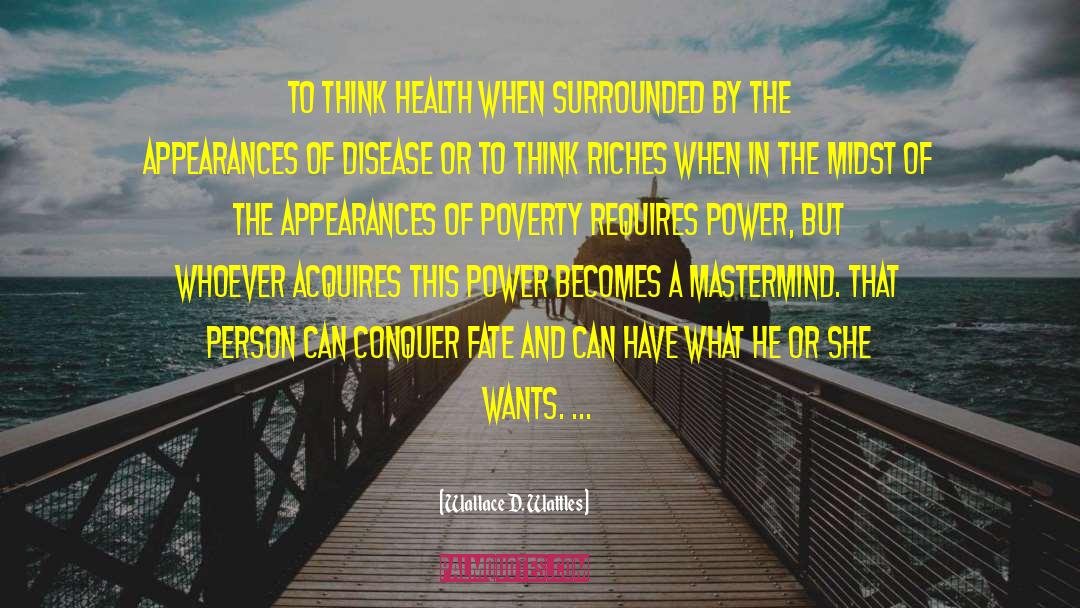 Extreme Poverty quotes by Wallace D. Wattles