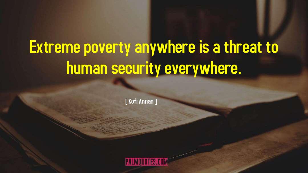 Extreme Poverty quotes by Kofi Annan