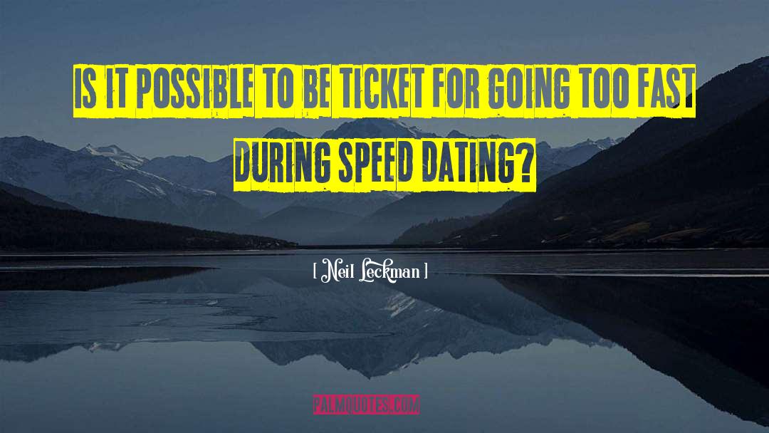 Extreme Speed Dating quotes by Neil Leckman