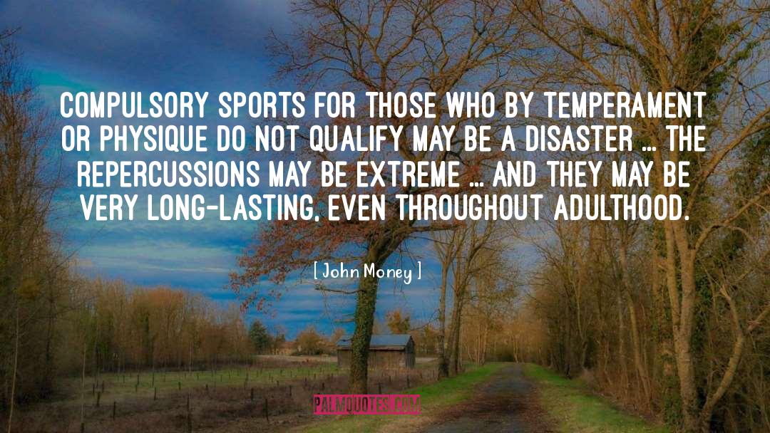 Extreme Sports Inspirational quotes by John Money