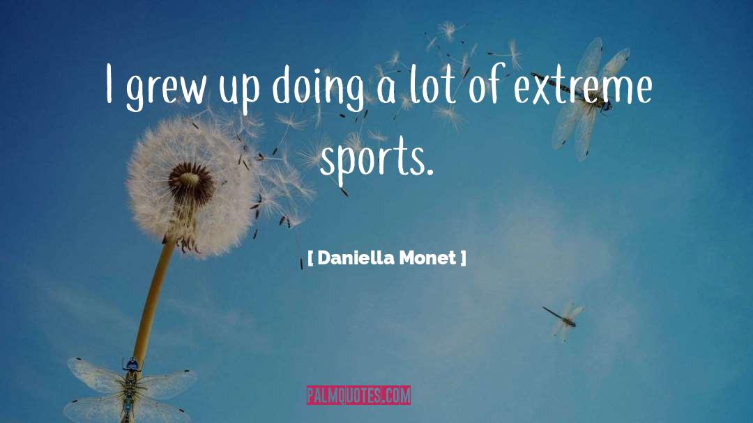 Extreme Sports Inspirational quotes by Daniella Monet