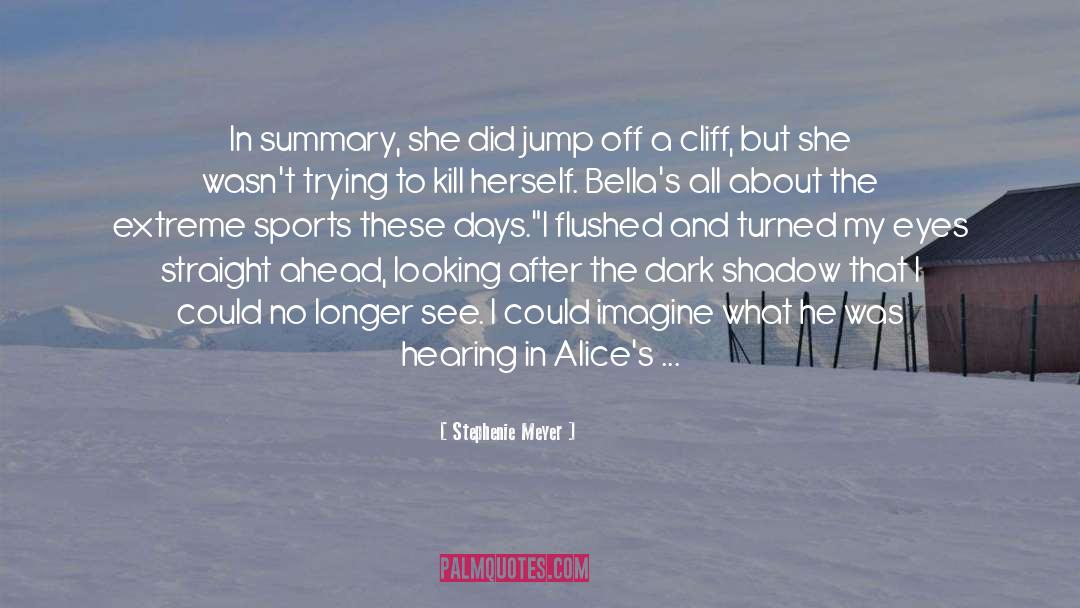 Extreme Sports quotes by Stephenie Meyer