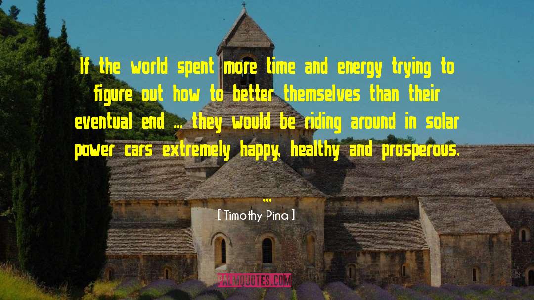 Extremely Happy quotes by Timothy Pina