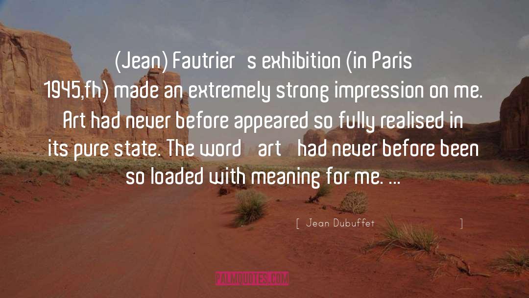 Extremely quotes by Jean Dubuffet