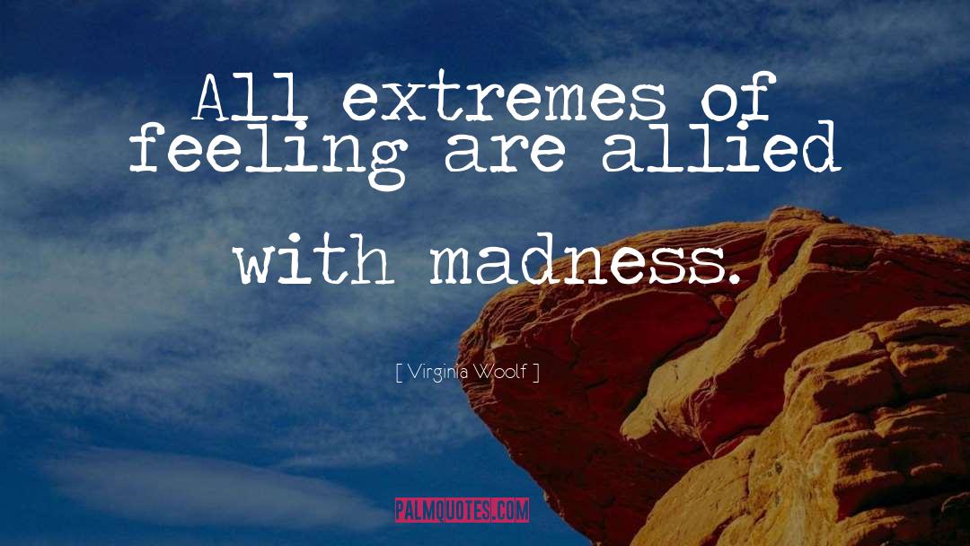 Extremes quotes by Virginia Woolf