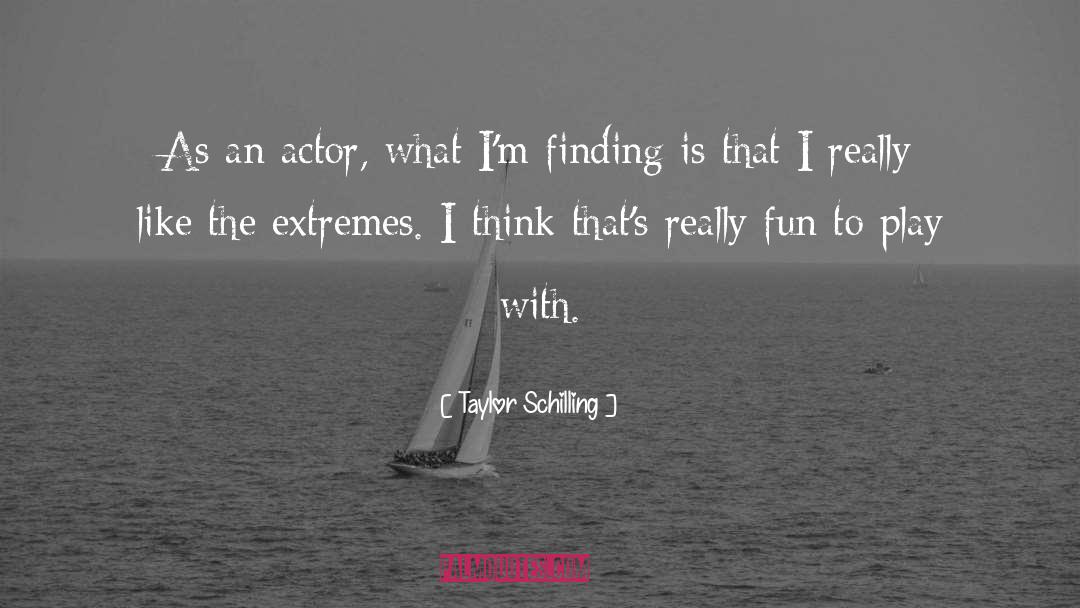 Extremes quotes by Taylor Schilling