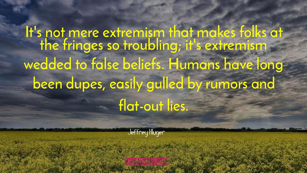 Extremism quotes by Jeffrey Kluger