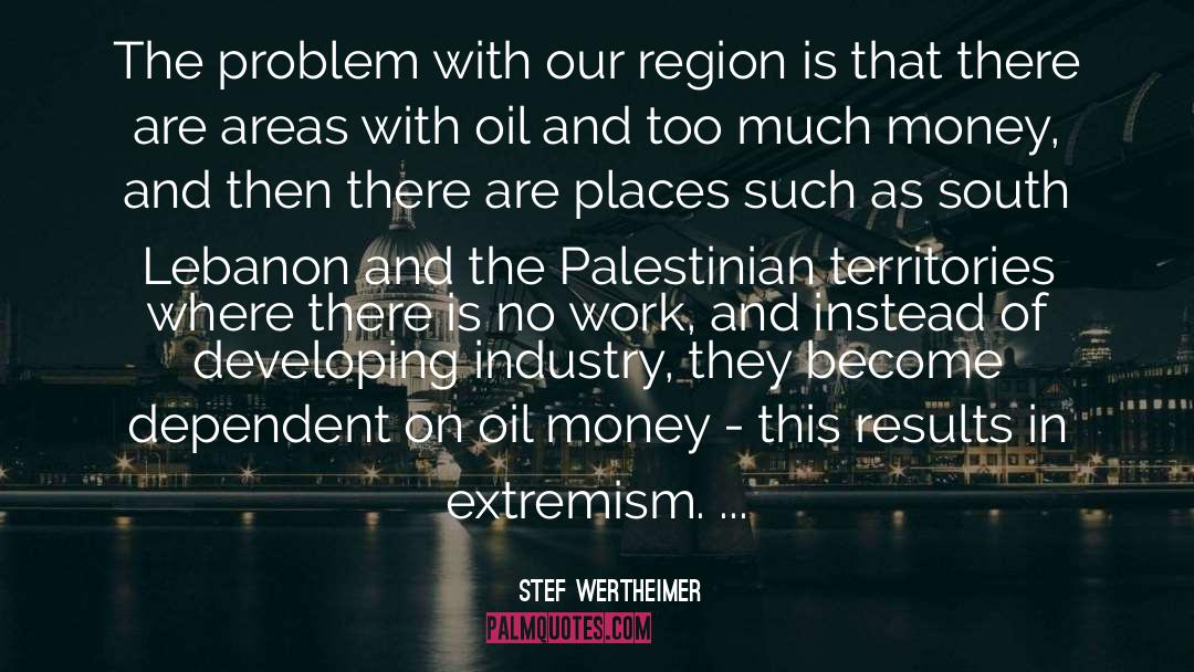 Extremism quotes by Stef Wertheimer