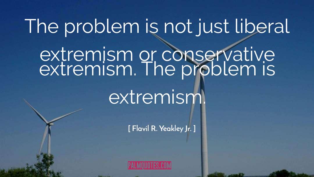 Extremism quotes by Flavil R. Yeakley Jr.